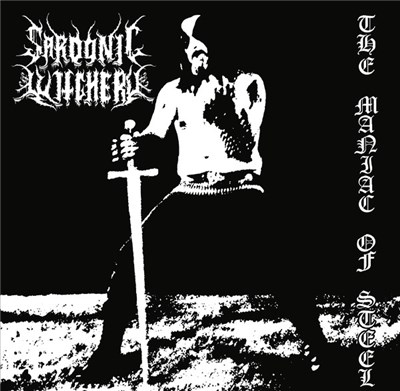 Sardonic Witchery - The Maniac Of Steel download mp3 flac