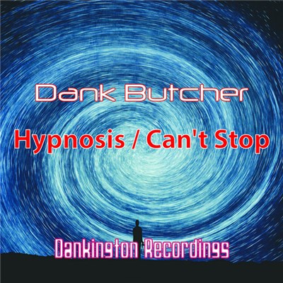 Dank Butcher - Hypnosis / Can't Stop download mp3 flac
