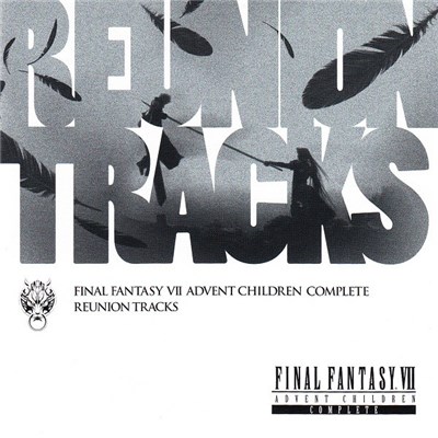 Nobuo Uematsu, Tsuyoshi Sekito, Keiji Kawamori, Takeharu Ishimoto - Final Fantasy VII Advent Children Complete Reunion Tracks download mp3 flac