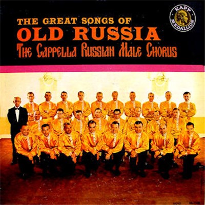 Cappella Russian Male Chorus - The Great Songs of Old Russia download mp3 flac