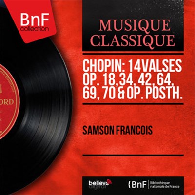Samson François - Chopin: 14 Valses Op. 18, 34, 42, 64, 69, 70 & Op. Posth. download mp3 flac