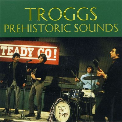 Troggs - Prehistoric Sounds download mp3 flac