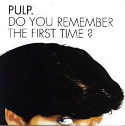 Pulp - Do You Remember The First Time? download mp3 flac