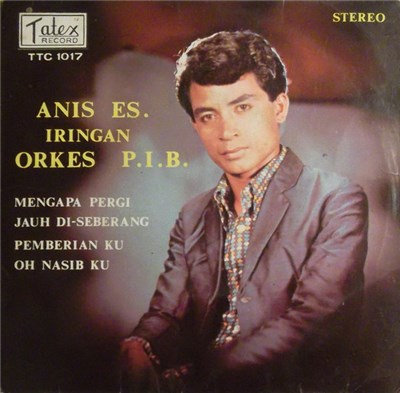 Anis Es Iringan Orkes P.I.B. - Mengapa Pergi download mp3 flac
