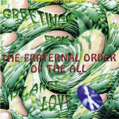 The Fraternal Order Of The All - Greetings From Planet Love download mp3 flac