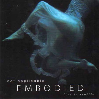 Not. Applicable - Embodied (Live In Seattle) download mp3 flac