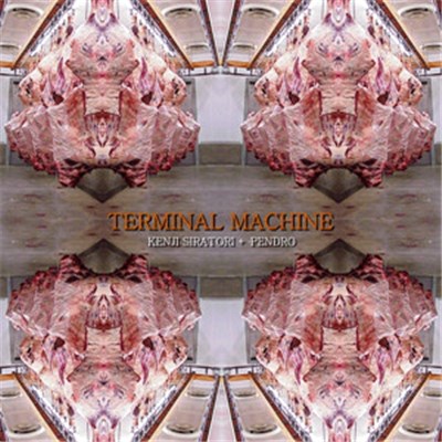 Kenji Siratori + Pendro - Terminal Machine download mp3 flac