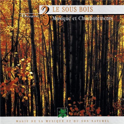 Frédérick Rousseau - Oxygène 3: Le Sous-Bois (Musique Et Chuchotements) download mp3 flac