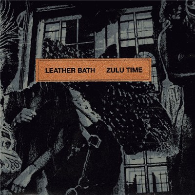 Leather Bath - Zulu Time download mp3 flac