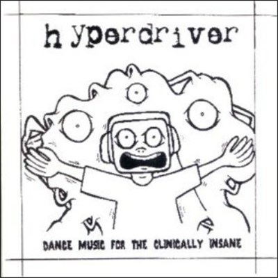 Hyperdriver - Dance Music For The Clinically Insane download mp3 flac
