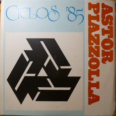 Astor Piazzolla - Ciclos '85 download mp3 flac