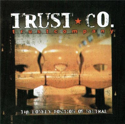 Trust Company - The Lonely Position Of Neutral download mp3 flac