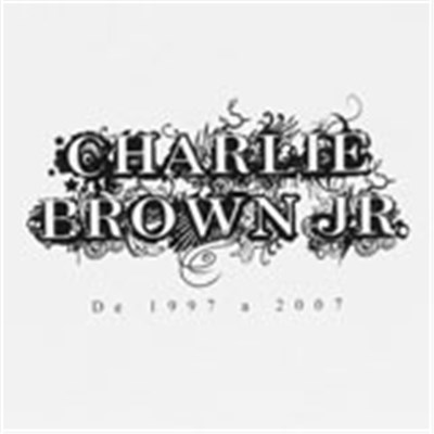 Charlie Brown Jr. - Charlie Brown Jr. De 1997 A 2007 download mp3 flac