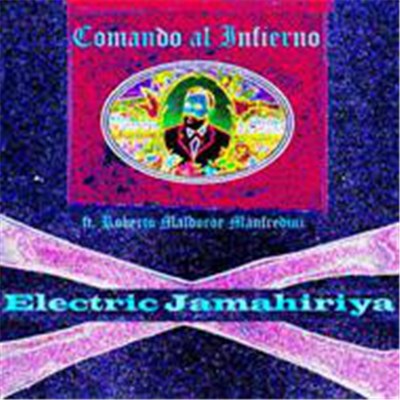 Roberto Maldoror Manfredini & Comando Al Infierno - Electric Jamahiriya download mp3 flac