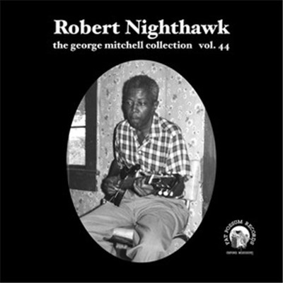 Robert Nighthawk - The George Mitchell Collection Vol. 44 download mp3 flac