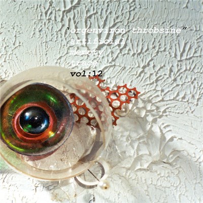 Artificial Memory Trace - Vol. 12: Orgenviron Throbsine download mp3 flac