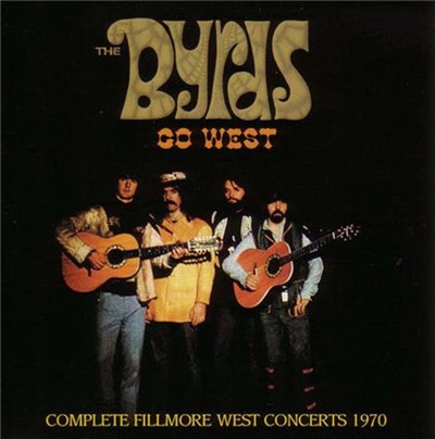 The Byrds - Go West - Complete Fillmore West Concerts 1970 download mp3 flac