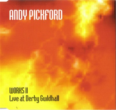 Andy Pickford - Works II - Live At Derby Guildhall download mp3 flac