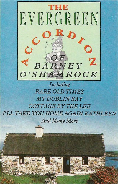 Barney O'Shamrock - The Evergreen Accordion Of Barney O'Shamrock download mp3 flac