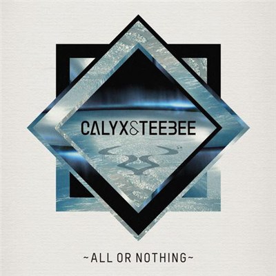Calyx & TeeBee - All Or Nothing download mp3 flac