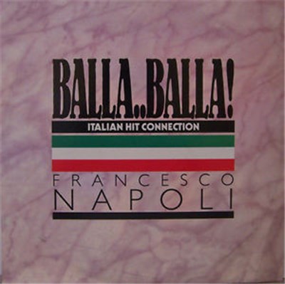 Francesco Napoli - Balla..Balla! - Italian Hit Connection download mp3 flac