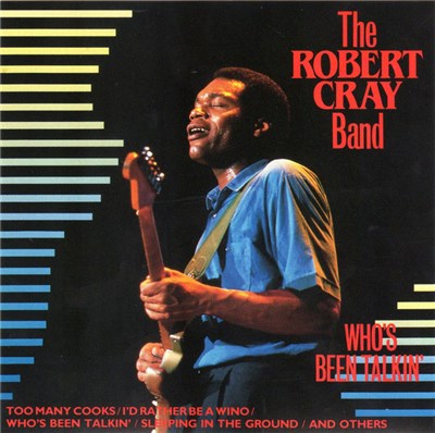 The Robert Cray Band - Who's Been Talkin' download mp3 flac