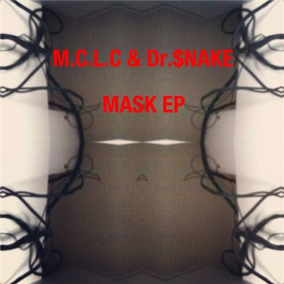 M.C.L.C & Dr.$NAKE - Mask EP download mp3 flac