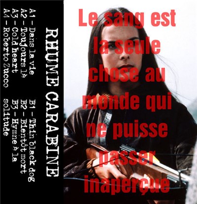 Rhume Carabiné - Pleurs Chagrin / Le Sang Est la Seule Chose Au Monde Qui Ne Puisse Passer Inaperçue download mp3 flac