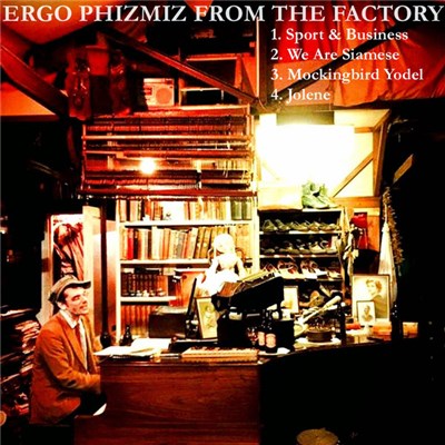 Ergo Phizmiz - From The Factory download mp3 flac