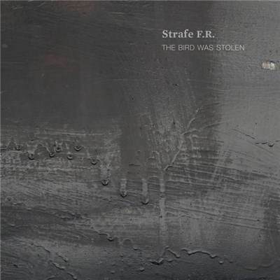 Strafe F.R. - The Bird Was Stolen download mp3 flac