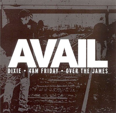 Avail - Dixie / 4AM Friday / Over The James download mp3 flac