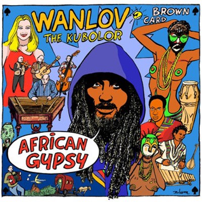 Wanlov The Kubolor - Brown Card - African Gypsy download mp3 flac
