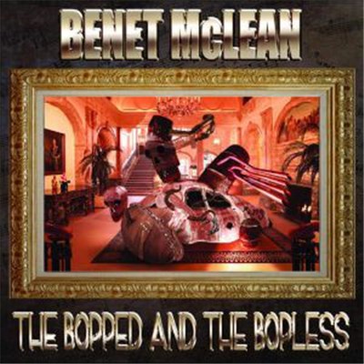 Benet McLean - The Bopped And The Bopless download mp3 flac