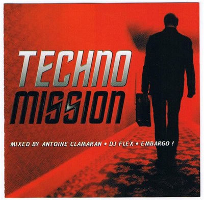 Antoine Clamaran · DJ Flex · Embargo ! - Techno Mission Le Son Des Clubs download mp3 flac