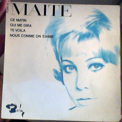 Maite - Ce Matin/ Qui Me Dira/ Te Voilà/ Nous Comme On S'Aime download mp3 flac
