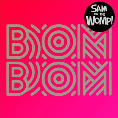 Sam And The Womp! - Bom Bom download mp3 flac