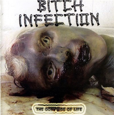 Bitch Infection - The Gory Side Of Life download mp3 flac