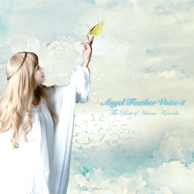 Hitomi Kuroishi - Angel Feather Voice 3 (The Best Of Hitomi Kuroishi) download mp3 flac