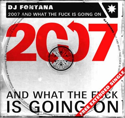 DJ Fontana - 2007 And What The Fuck Is Going On ? download mp3 flac