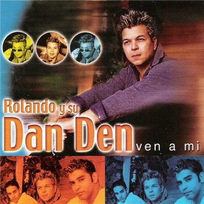 Rolando Y Su Dan Den - Ven A Mí download mp3 flac