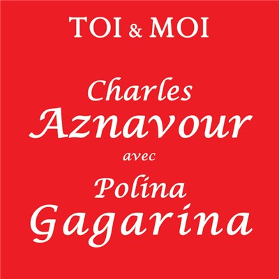 Charles Aznavour Avec Polina Gagarina - Toi Et Moi download mp3 flac