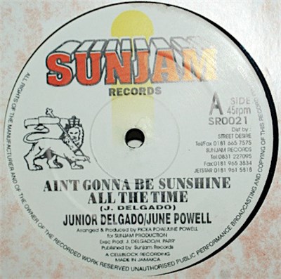 Junior Delgado / June Powell / Picka Pow - Ain't Gonna Be Sunshine All The Time / Why Did You Leave And Go download mp3 flac