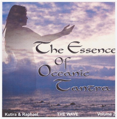 Raphael & Kutira - The Essence of Oceanic Tantra - Macrocosm Meditation - Volume 3 download mp3 flac