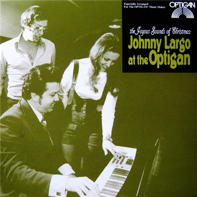 Johnny Largo - The Joyous Sounds Of Christmas: Johnny Largo At The Optigan download mp3 flac