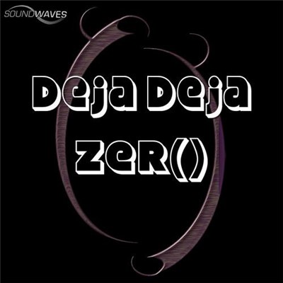 Zer() - Deja Deja download mp3 flac