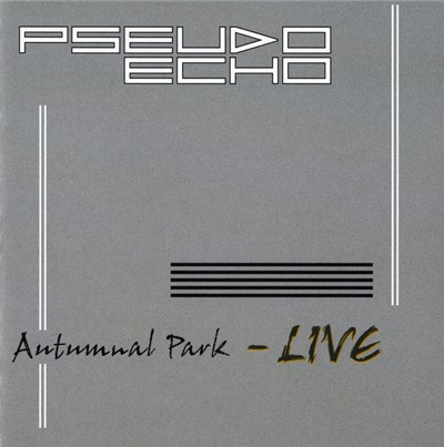 Pseudo Echo - Autumnal Park - Live download mp3 flac