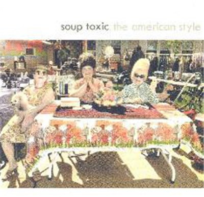 Soup Toxic - The American Style download mp3 flac