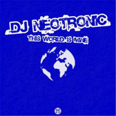 DJ Neotronic - This World Is Mine download mp3 flac