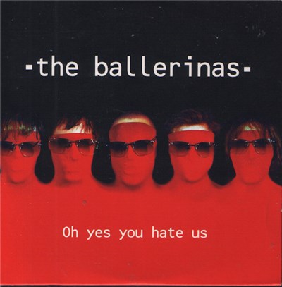 The Ballerinas - Oh Yes You Hate Us download mp3 flac