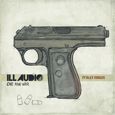 Ill Audio Ft Alex Vargas - One Man War download mp3 flac